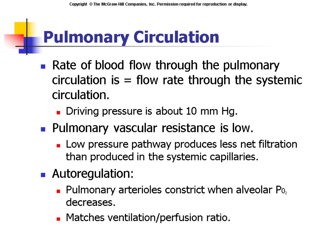 Pulmonary Circulation Rate of blood flow through the pulmonary circulation is = flow rate
